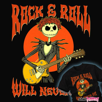 Daily_Deal_Shirts Rock Will Never Die Rock Will Never Die