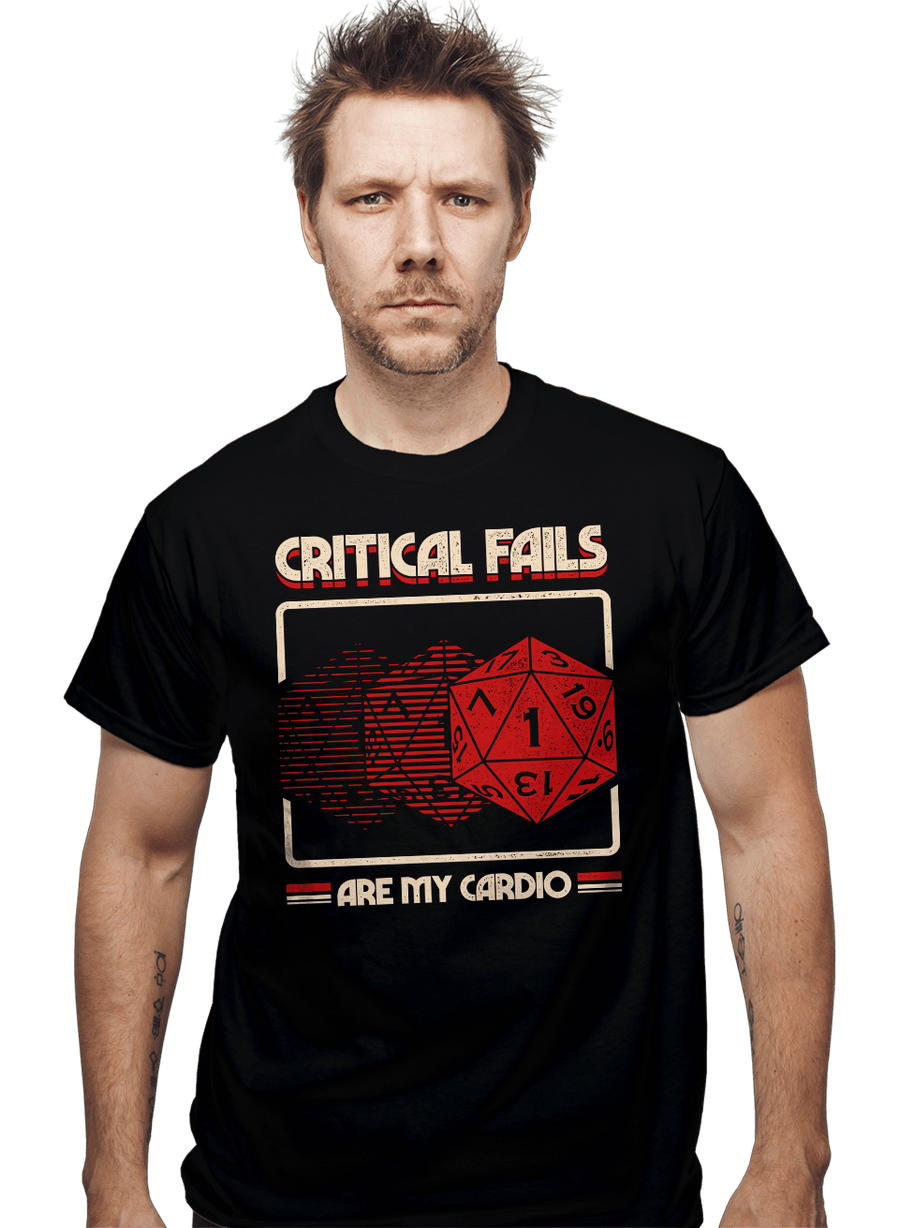 Daily_Deal_Shirts Critical Fails Are My Cardio Critical Fails Are My Cardio