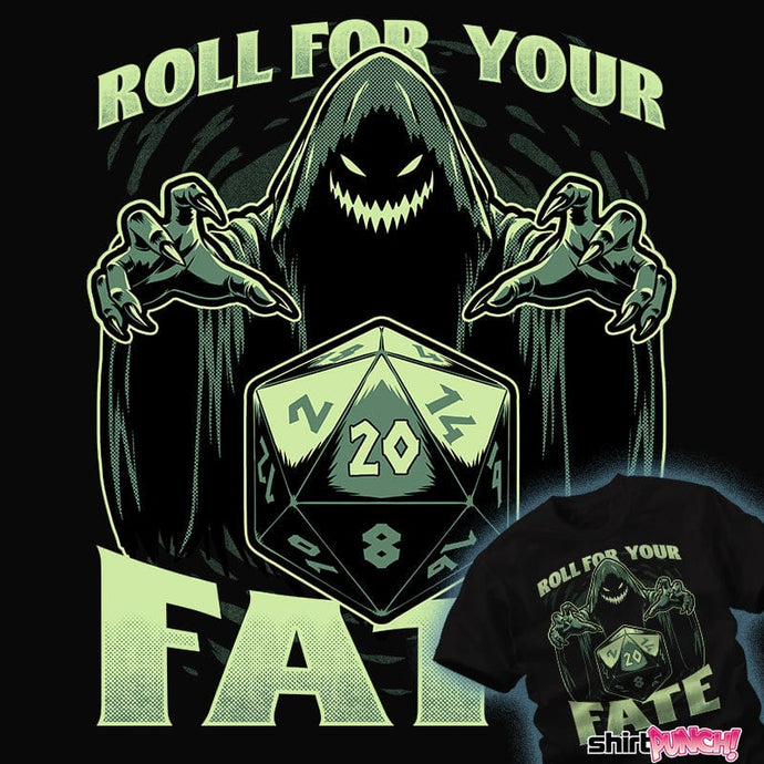 Daily_Deal_Shirts Roll For Your Fate Roll For Your Fate