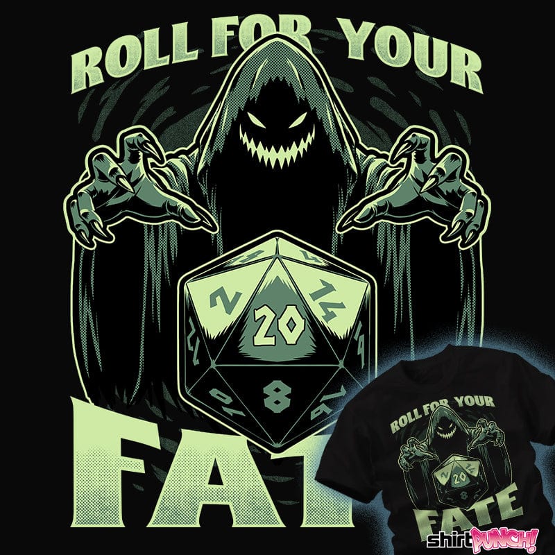 Daily_Deal_Shirts Roll For Your Fate Roll For Your Fate