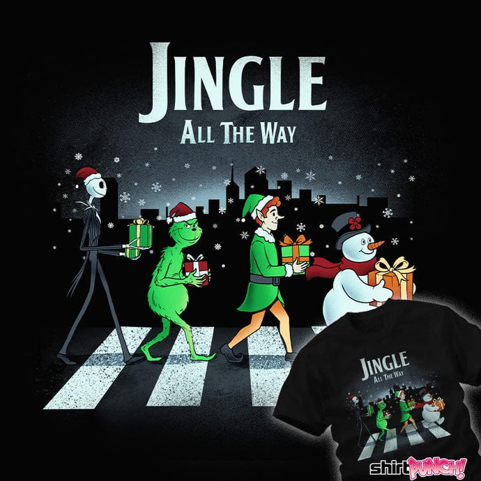 Daily_Deal_Shirts Jingle All The Way Jingle All The Way