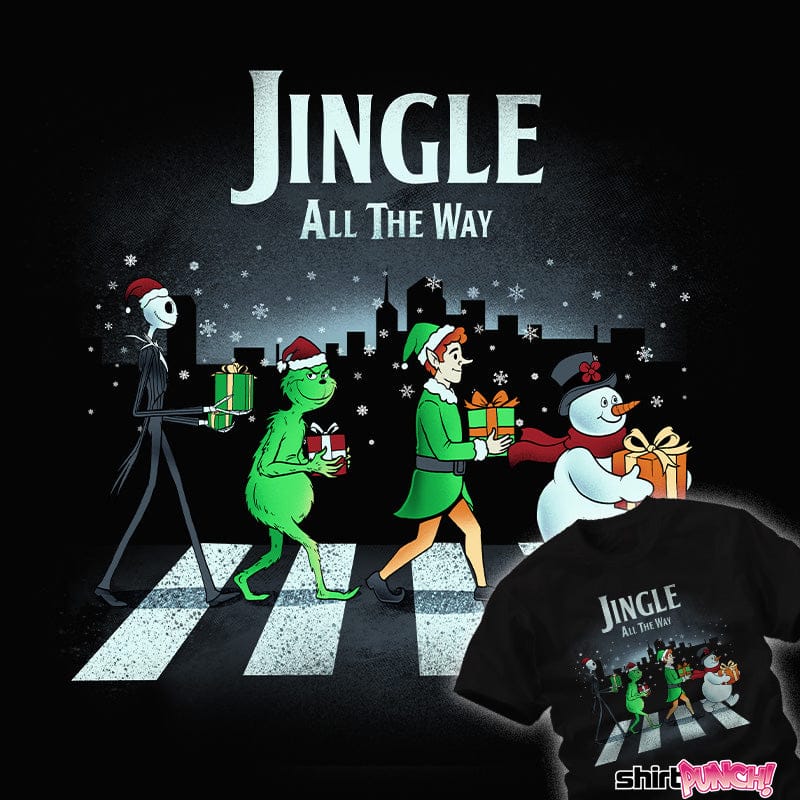Daily_Deal_Shirts Jingle All The Way Jingle All The Way