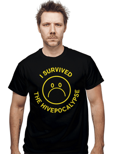 Daily_deal_shirts I Survived The Hivepocalypse I Survived The Hivepocalypse