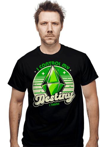 Daily_Deal_Shirts I Control My Destiny I Control My Destiny