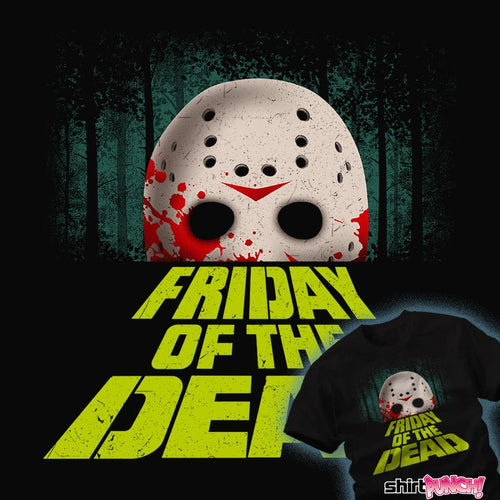 Secret_Shirts Friday Of The Dead Friday Of The Dead