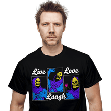 Load image into Gallery viewer, Secret_Shirts Live Laugh Love Skeletor Live Laugh Love Skeletor
