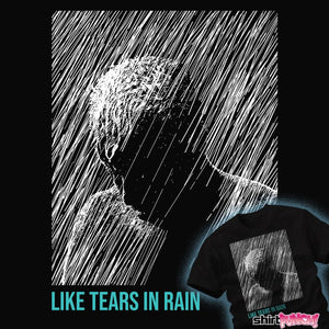 Secret_Shirts Like Tears In Rain Like Tears In Rain
