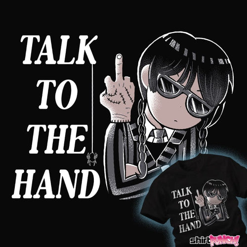 Secret_Shirts Talk To The Hand Talk To The Hand