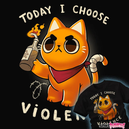 Secret_Shirts Today I Choose Violence