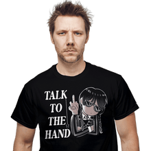 Load image into Gallery viewer, Secret_Shirts Talk To The Hand Talk To The Hand
