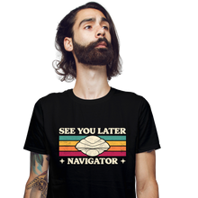 Load image into Gallery viewer, See You Later Navigator
