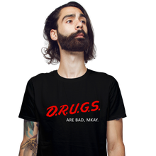 Load image into Gallery viewer, Drugs Are Bad
