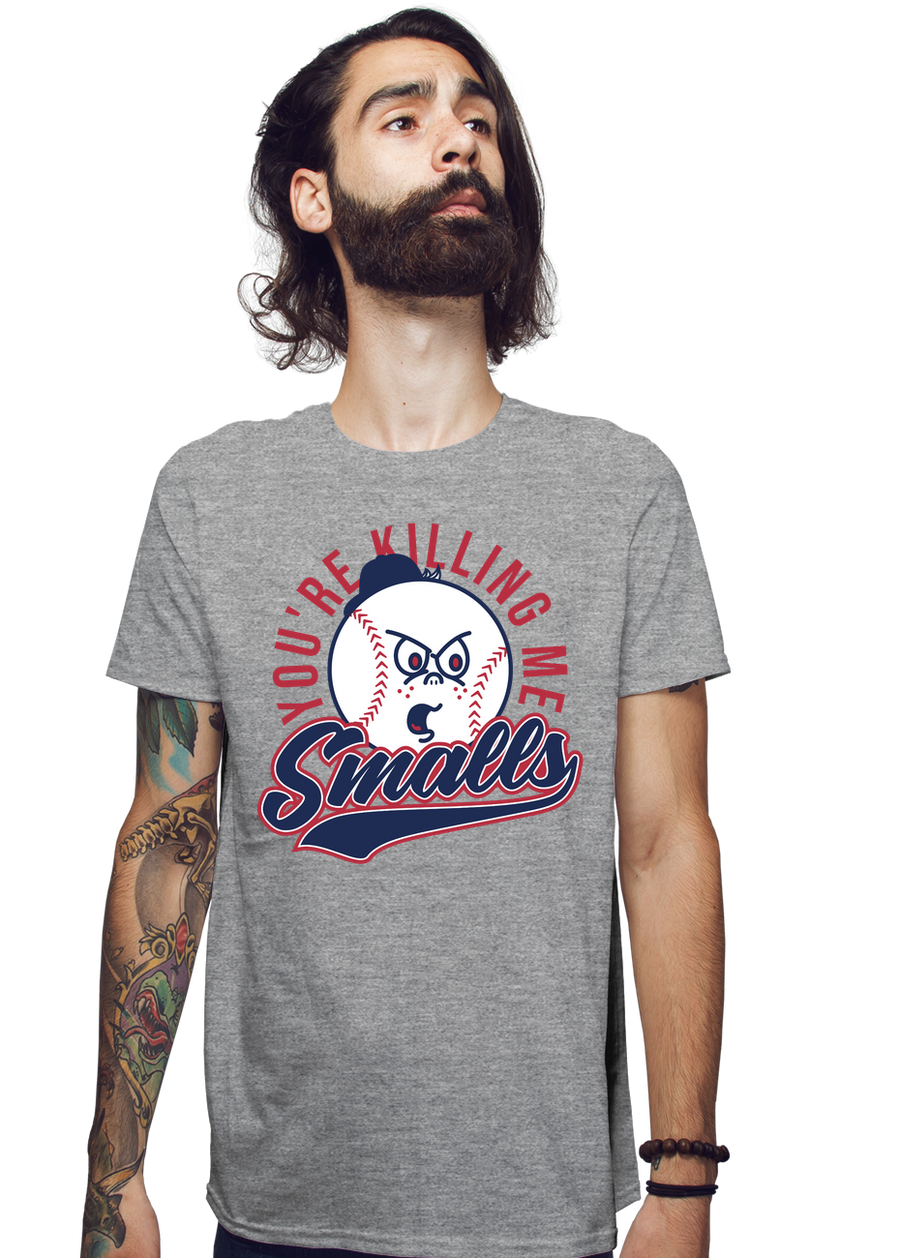 You're Killing Me Smalls!