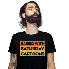 Load image into Gallery viewer, Raised With Saturday Cartoons
