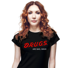 Load image into Gallery viewer, Drugs Are Bad
