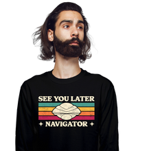 Load image into Gallery viewer, See You Later Navigator
