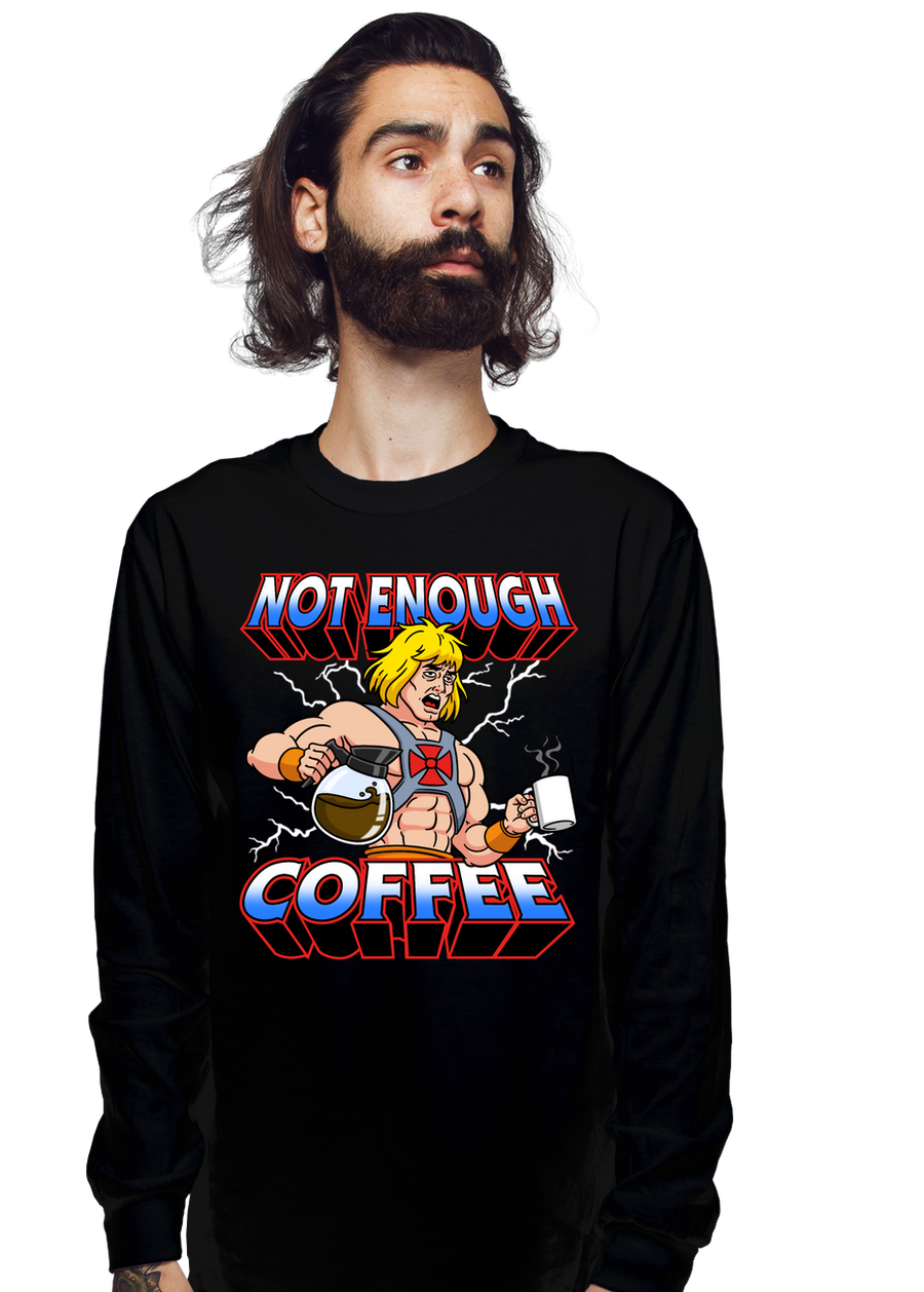 Not Enough Coffee