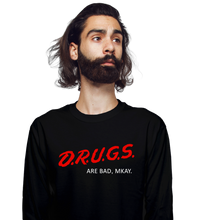 Load image into Gallery viewer, Drugs Are Bad
