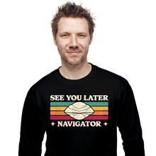 Load image into Gallery viewer, See You Later Navigator
