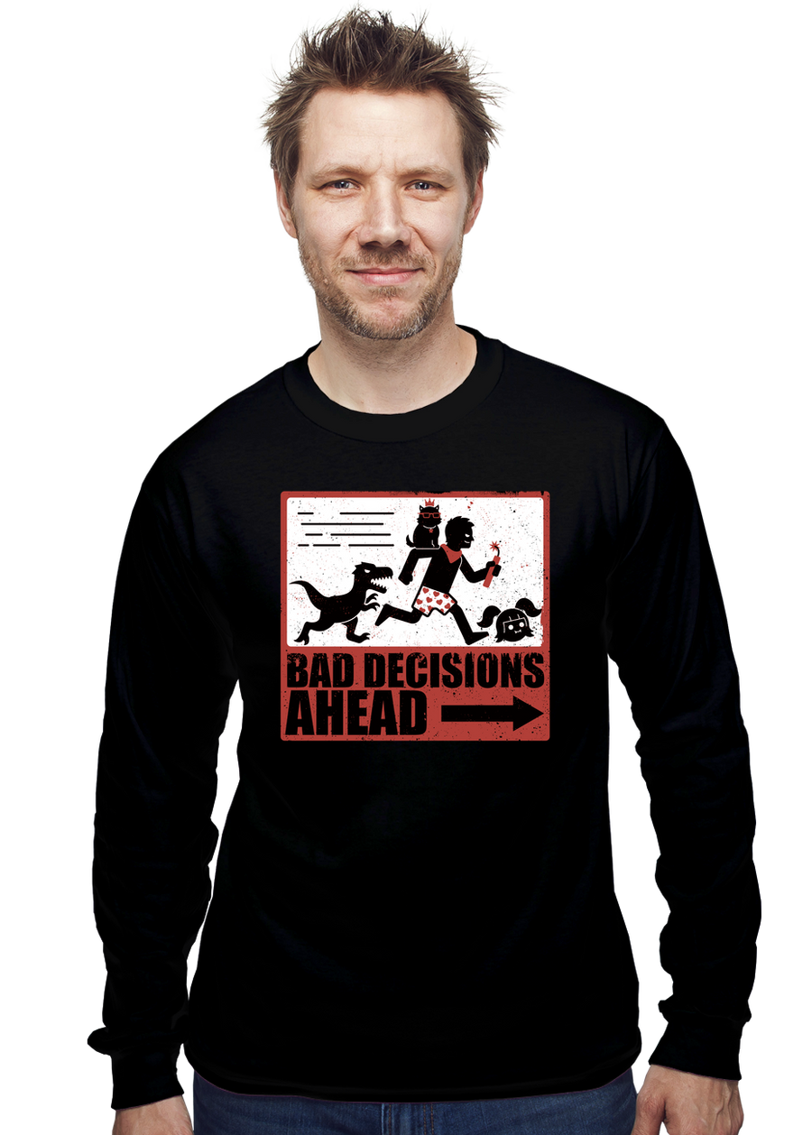 Bad Decisions Ahead
