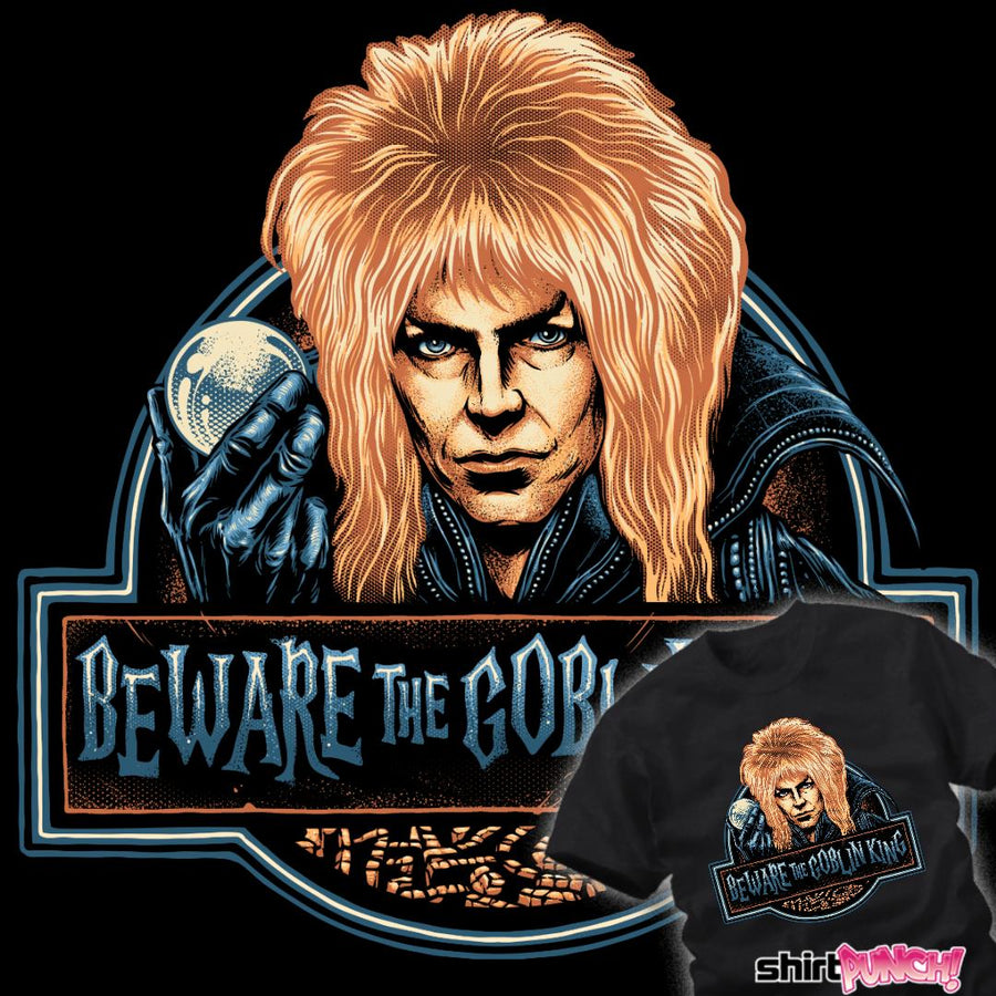 Beware The Goblin King