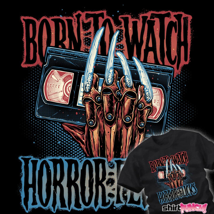Born To Watch Horror Flicks