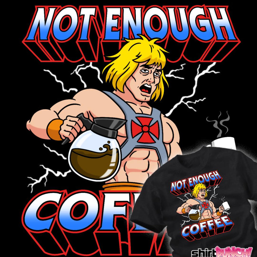 Not Enough Coffee