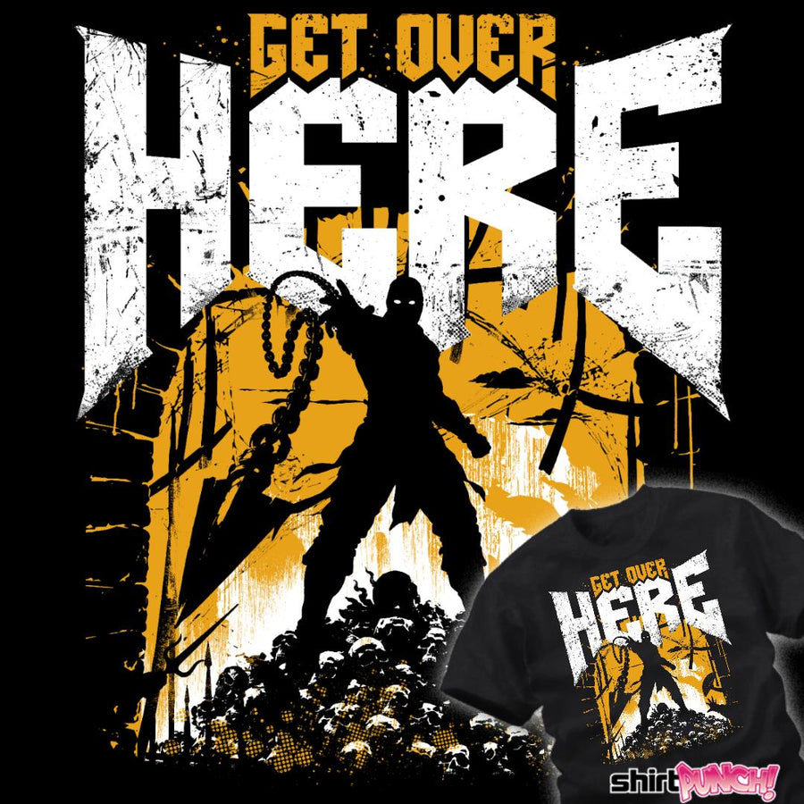 Get Over Here!!!