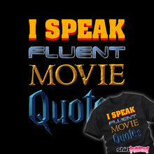 Load image into Gallery viewer, I Speak Fluent Movie Quotes
