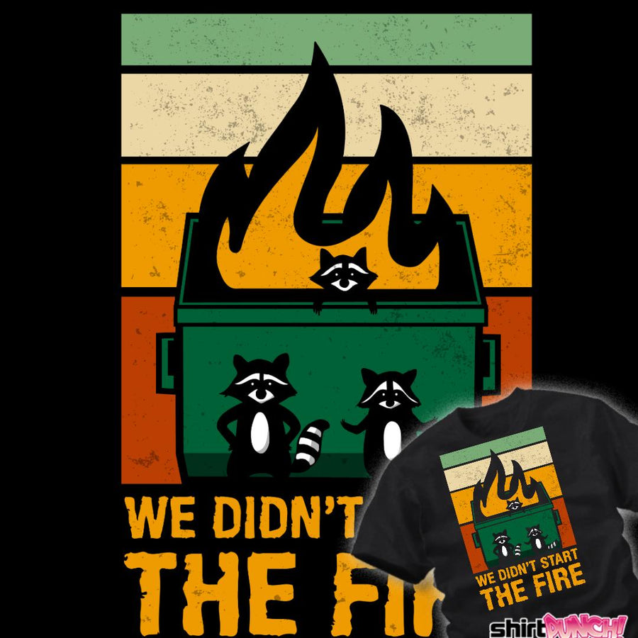 We Didn't Start The Dumpster Fire