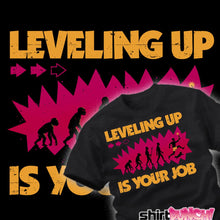 Load image into Gallery viewer, Leveling Up Is Your Job
