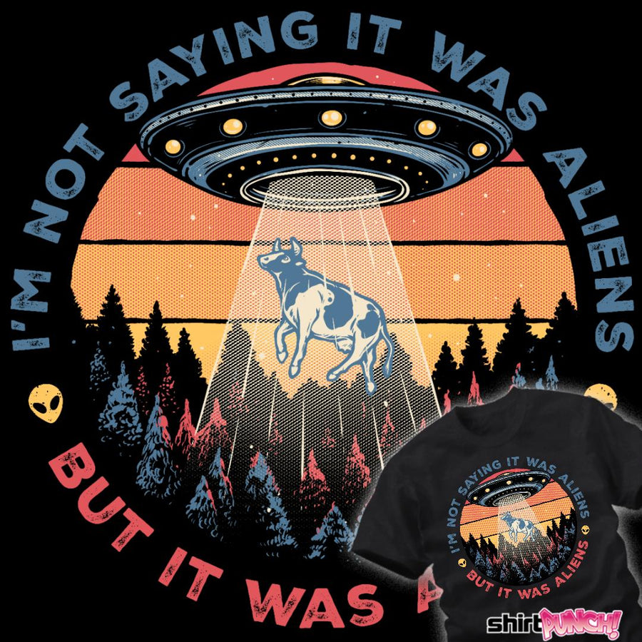 It Was Aliens