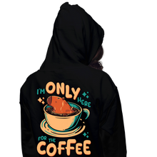 Load image into Gallery viewer, I'm Only Here For The Coffee
