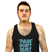 Load image into Gallery viewer, Pain Don't Hurt
