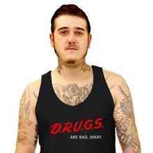 Load image into Gallery viewer, Drugs Are Bad
