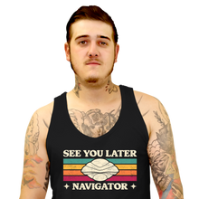 Load image into Gallery viewer, See You Later Navigator
