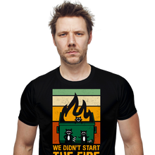 Load image into Gallery viewer, We Didn't Start The Dumpster Fire
