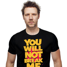 Load image into Gallery viewer, You Will Not Break Me
