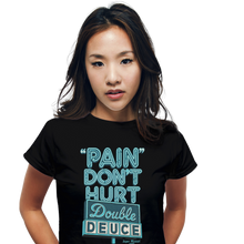 Load image into Gallery viewer, Pain Don't Hurt
