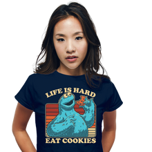 Load image into Gallery viewer, Life Hard, Eat Cookie
