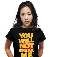 Load image into Gallery viewer, You Will Not Break Me
