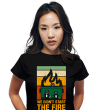 Load image into Gallery viewer, We Didn't Start The Dumpster Fire
