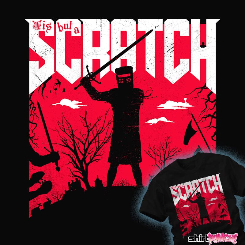 Daily_Deal_Shirts 'Tis But A Scratch 'Tis But A Scratch
