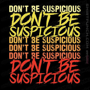 Daily_Deal_Shirts Magnets / 3"x3" / Black Don't Be Suspicious!