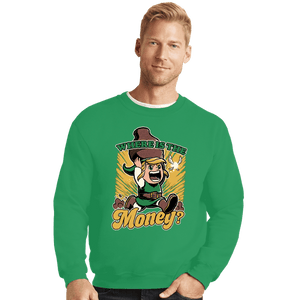 Secret_Shirts Crewneck Sweater, Unisex / Small / Irish Green Where Is The Money?