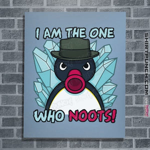 Secret_Shirts Posters / 4"x6" / Powder Blue The One Who Noots