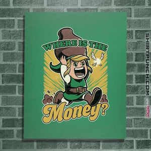 Secret_Shirts Posters / 4"x6" / Irish Green Where Is The Money?