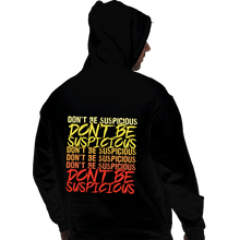 Load image into Gallery viewer, Daily_Deal_Shirts Pullover Hoodies, Unisex / Small / Black Don&#39;t Be Suspicious!
