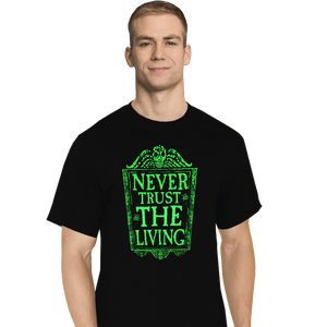 Daily_Deal_Shirts T-Shirts, Tall / Large / Black Never Trust The Living GLOW