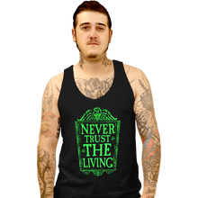 Load image into Gallery viewer, Daily_Deal_Shirts Tank Top, Unisex / Small / Black Never Trust The Living GLOW
